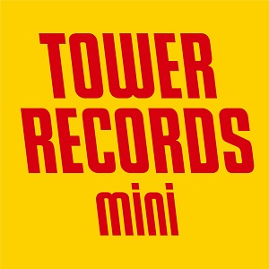 TOWER RECORDS mini (タワーレコード ミニ)