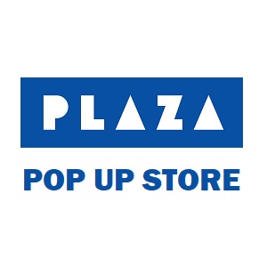 PLAZA POP UP STORE (プラザポップアップストア)